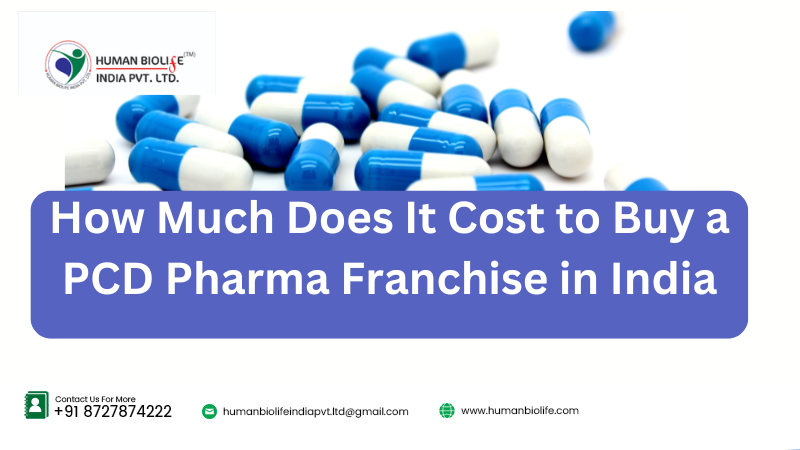 How Much Does It Cost to Buy a PCD Pharma Franchise in India